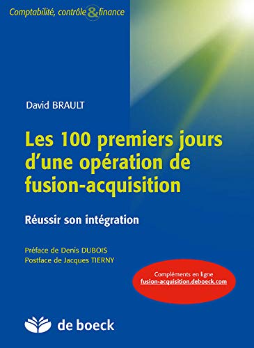 Télécharger Les 100 premiers jours d'une opération de fusion-acquisition : Le livre + compléments en ligne/lic PDF