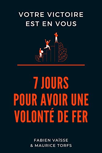 Télécharger Votre victoire est en vous: 7 jours pour avoir une volonté de fer livre En ligne