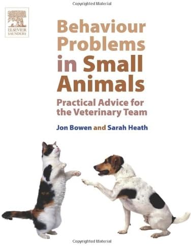 Behaviour Problems in Small Animals: Practical Advice for the Veterinary Team