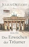 u bahn berlin 1902  Das Erwachen der Träumer: Roman (Berlin 1902-1906 1)