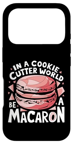 uIn A Cookie Cutter World Be A Macaronv킢XC[cfUC X}zP[X iPhone 17 Pro p