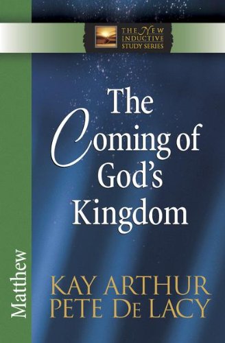 inductive study bible kay arthur - The Coming of God's Kingdom (The New Inductive Study Series)