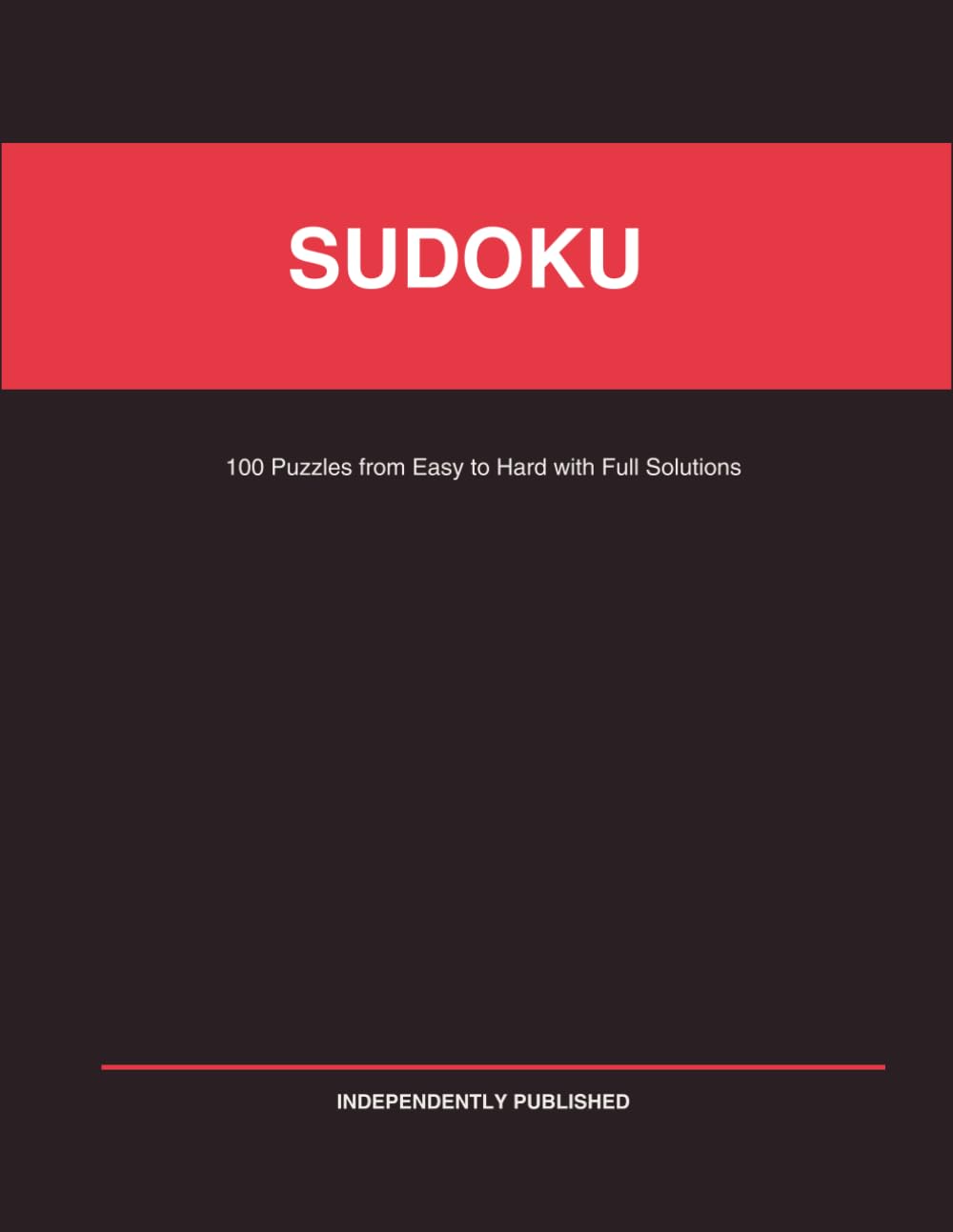 Sudoku Puzzle Book for Adults: 100 Puzzles from Easy to Hard with Full Solutions