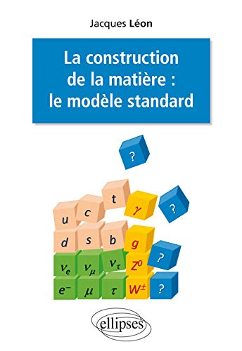 Télécharger La Construction de la Matière : le Modèle Standard PDF Ebook En Ligne