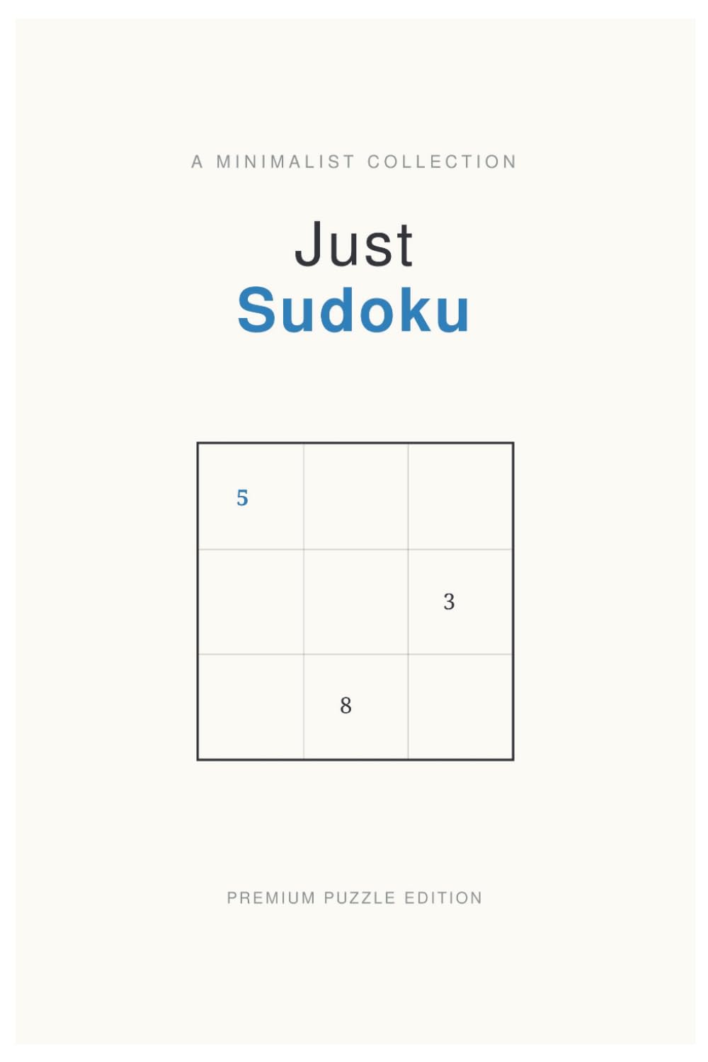 Just Sudoku: Clean Layouts for Focus, Clarity, and Relaxation.