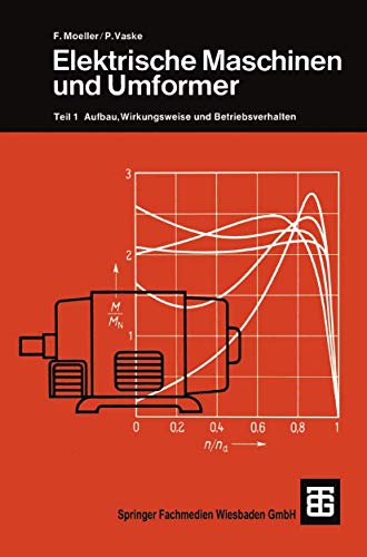 Elektrische Maschinen und Umformer: Teil 1 Aufbau, Wirkungsweise und Betriebsverhalten (Leitfaden der Elektrotechnik) (German Edition)