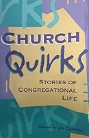 Church Quirks: Stories of Congregational Life 1551340968 Book Cover