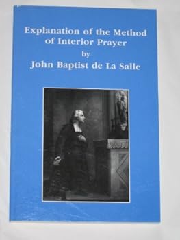 Paperback Explanation of the method of interior prayer (Lasallian sources) Book