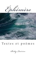 Éphémère: Textes et poèmes 152280496X Book Cover