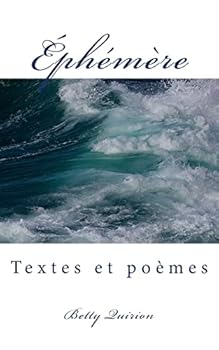 Éphémère: Textes et poèmes