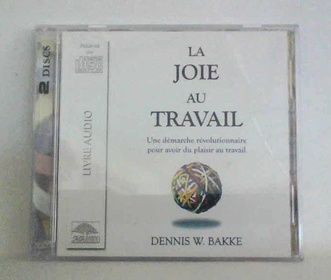 Joie au travail - Livre audio Bakke, Dennis W.
