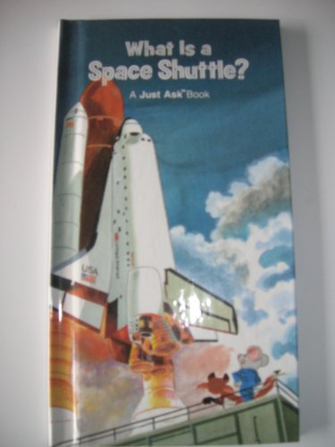 What Is a Space Shuttle? (Just Ask Books) 0516097830 Book Cover