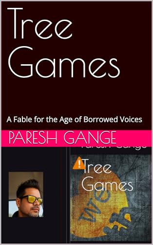 Tree Games: A Fable for the Age of Borrowed Voices (English Edition)