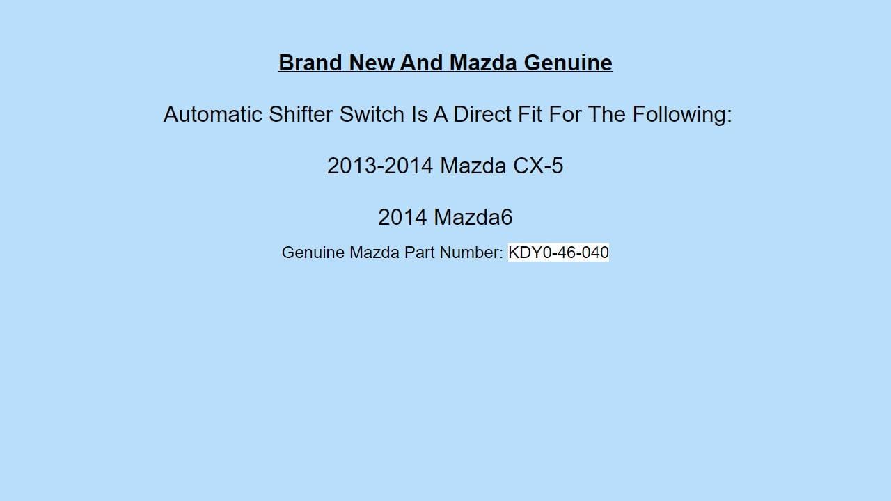 Genuine OEM for MAZDA Automatic Transmission Switch 2013-2014 Cx-5 Mazda6 KDY0-46-040 KDY046040