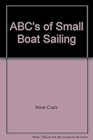 The ABC's of Small Boat Sailing (Dolphin Handbook Original) 0385066902 Book Cover