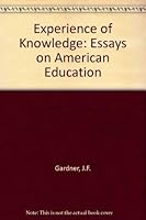 The Experience Of Knowledge: Essays On American Education 0913098256 Book Cover