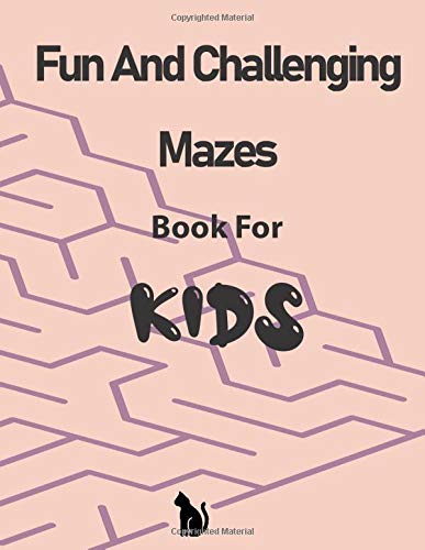 Fun and Challenging Mazes Book for Kids: Maze Puzzle Book for Kids, An Amazing Maze Activity Book for Kids
