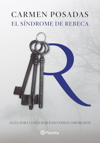 El síndrome de Rebeca: Guía para conjurar fantasmas amorosos (No Ficción)