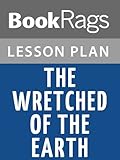 lesson plans the wretched of the earth (english edition)