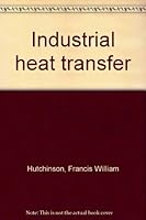 Industrial Heat Transfer B0000CI7BE Book Cover