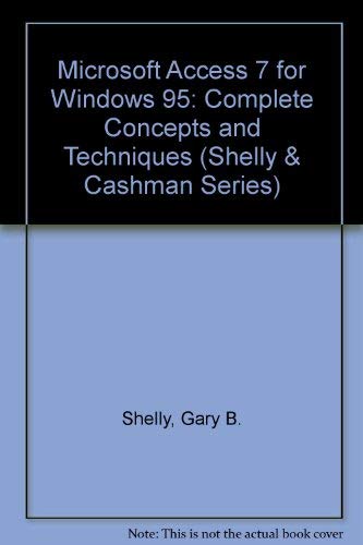 Microsoft Access 7: Complete Concepts and Techniques (Shelly & Cashman ...