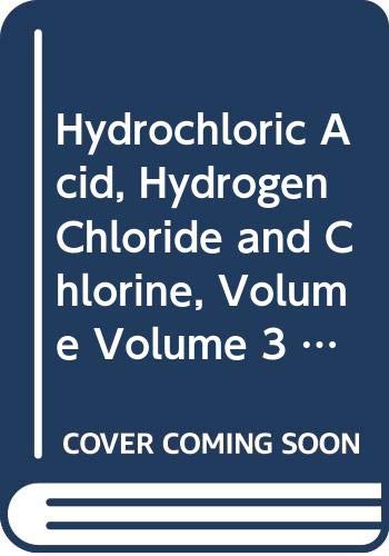 Hydrochloric Acid, Hydrogen Chloride and Chlorine, Volume Volume 3