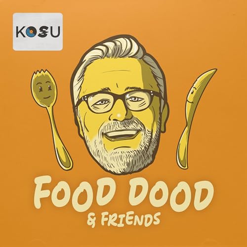 Food Dood & Friends Podcast Por KOSU arte de portada