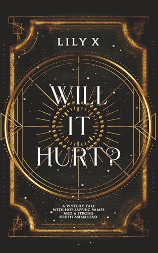 Will It Hurt?: A Spicy Sapphic Witch Vampire Romance Set In Gothic Edinburgh (Bitten By Magick, Band 1)