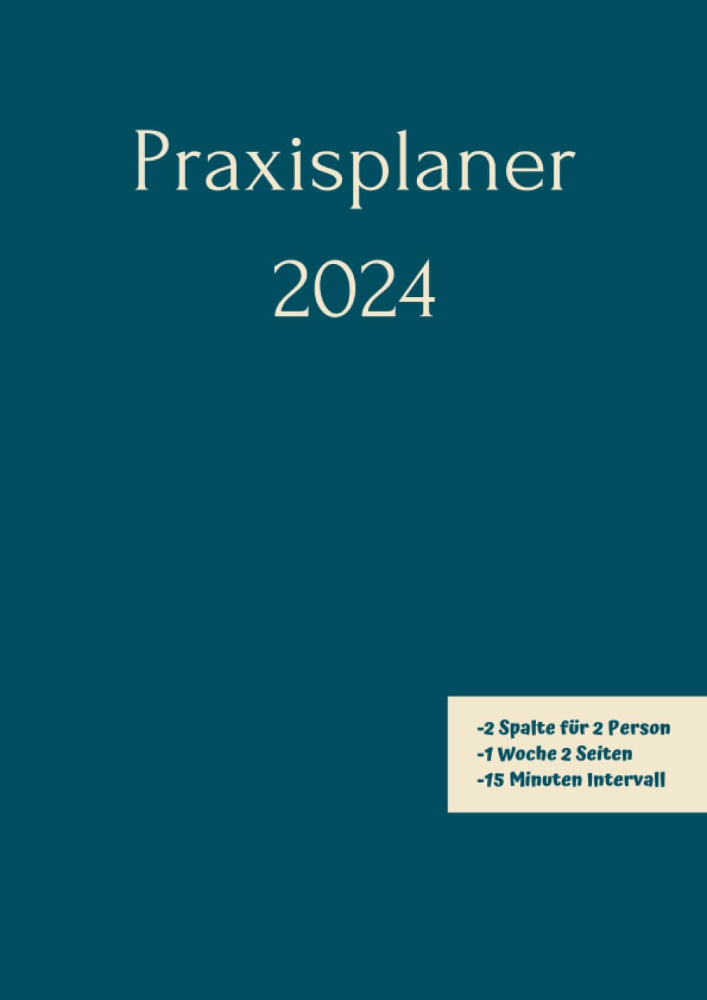 Praxisplaner 2024: 2 spalten, 1 woche 2 seiten mit Datum, 15 minuten takt, januar bis dezember 2024, Din A4 Blau.