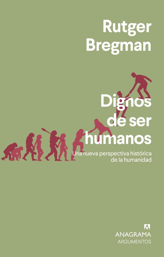 Dignos de ser humanos / Humankind: Una nueva perspectiva historica de la humanidad: 562