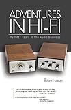 Adventures In Hi-Fi: My Fifty Years In The Audio Business Adventures In Hi-Fi: My Fifty Years In The Audio Business