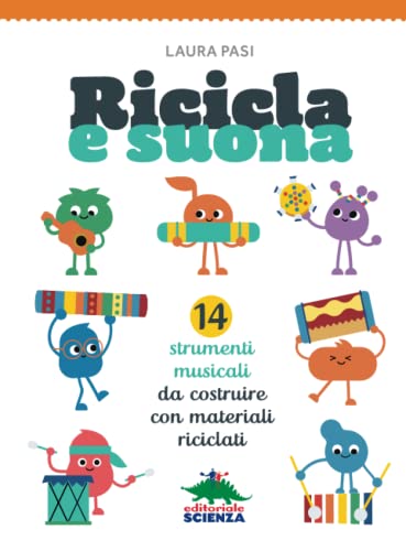Ricicla e suona: 14 strumenti musicali da costruire con materiali riciclati
