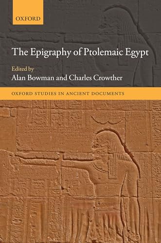 The Epigraphy Of Ptolemaic Egypt (Oxford Studies In Ancient Documents)