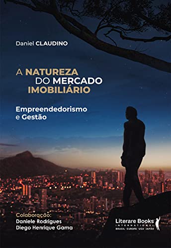 A Natureza do Mercado Imobiliário: Empreendedorismo e Gestão