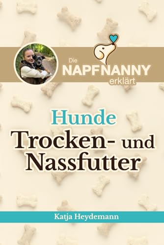 Hunde Trocken- und Nassfutter: Die NapfNanny erklärt