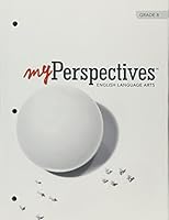 MYPERSPECTIVES ENGLISH LANGUAGE ARTS 2017 STUDENT EDITION GRADE 08 0133338754 Book Cover