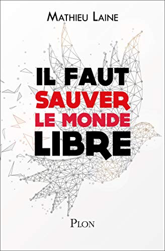 Télécharger Il faut sauver le monde libre Livre eBook France