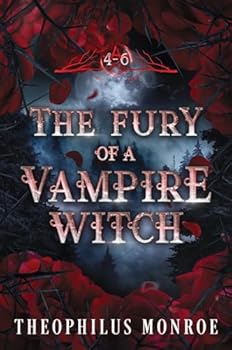 The Fury of a Vampire Witch (Books 4-6)