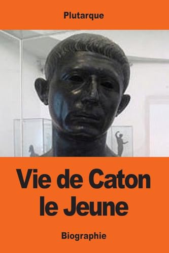 Vie de Caton le Jeune (French Edition)