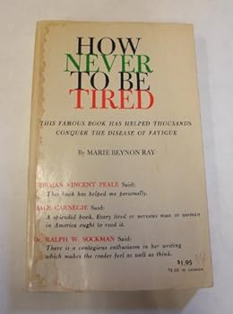 How Never To Be Tired