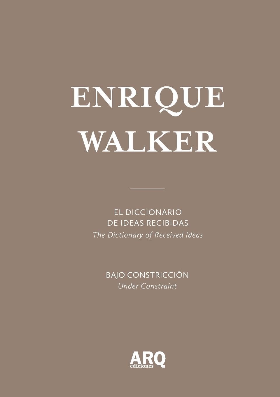 Enrique Walker: El diccionario de ideas recibidas / The Dictionary of Received Ideas