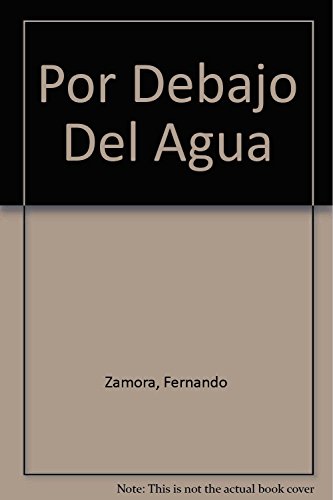 Por Debajo Del Agua (Spanish Edition) Por Debajo Del Agua (Spanish Edition)