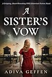 A Sister’s Vow: A Gripping, Heart-Wrenching WW2 Historical Fiction Novel (Unforgettable World War 2 Stories)