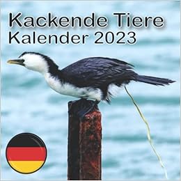 Lustige Kackende Tiere Kalender 2023: Kalender 2023 mit 12 kackenden
