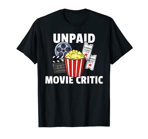 Unpaid Movie Critic Tshirt