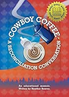 Cowboy Coffee: A Reconciliation Conversation 1778213103 Book Cover