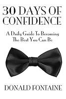 30 Days Of Confidence: A Daily Guide To Becoming The Best You Can Be 1508654883 Book Cover
