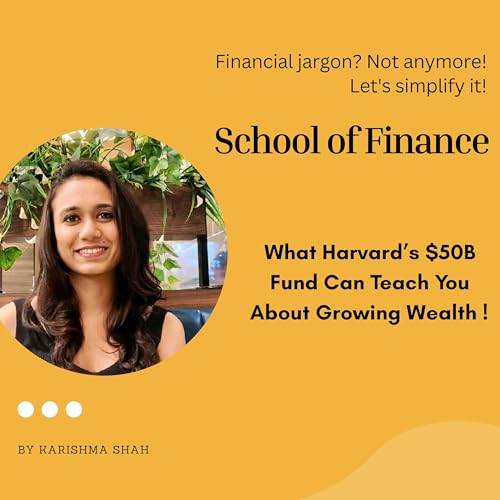 What Harvard’s $50B Fund Can Teach You About Growing Wealth !