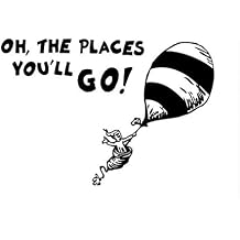 Oh The Places Youll Go Dr. Seuss CCI Decal Vinyl Sticker|Cars Trucks Vans Walls Laptop|Black |7.5 x 5.25 in|CCI1789