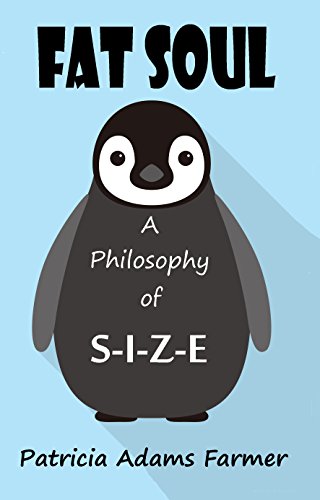 Fat Soul: A Philosophy of S-I-Z-E